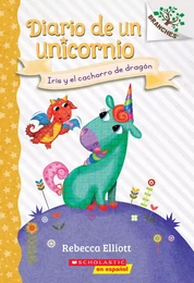 Diario de un Unicornio #2: Iris y el cachorro de dragón (Bo and the Dragon-Pup)