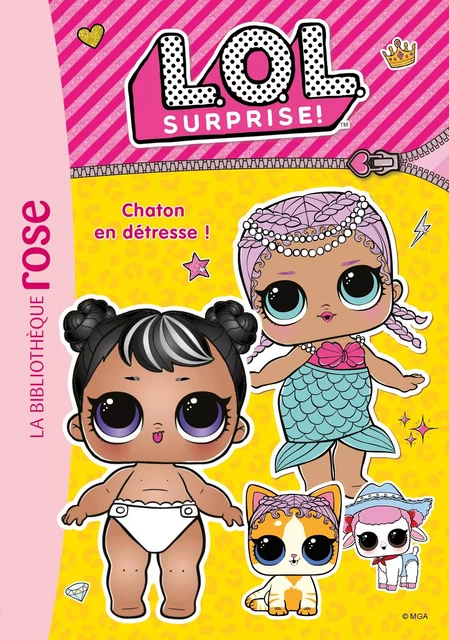 L.O.L. Surprise ! 08 - Chaton en détresse ! -  MGA Entertainment - Hachette Jeunesse