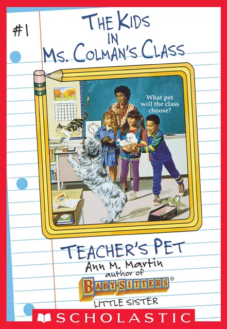 The Teacher's Pet (The Kids in Ms. Colman's Class #1) - Ann M. Martin - Scholastic Inc.