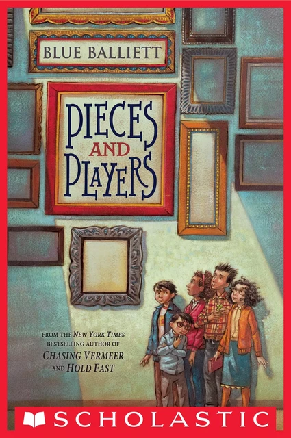 Pieces and Players - Blue Balliett - Scholastic Inc.