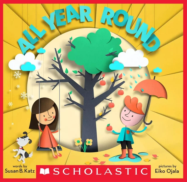 All Year Round: A Story of the Seaons - Susan B. Katz - Scholastic Inc.