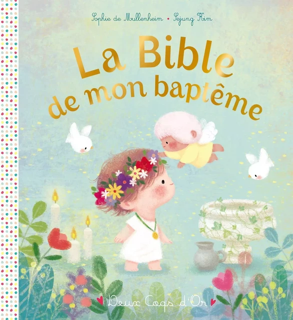 La Bible de mon baptême - Sophie de Mullenheim - Deux Coqs d'Or