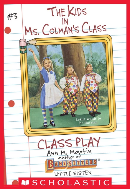 The Class Play (The Kids in Ms. Colman's Class #3) - Ann M. Martin - Scholastic Inc.