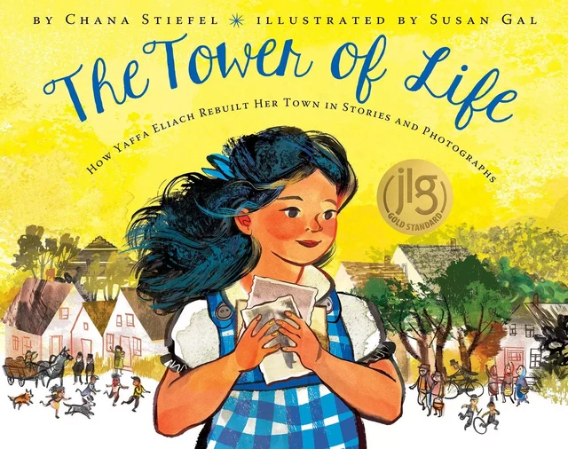 The Tower of Life: How Yaffa Eliach Rebuilt Her Town in Stories and Photographs - Chana Stiefel - Scholastic Inc.