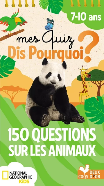 150 questions sur les animaux - National Geographic -  - Deux Coqs d'Or