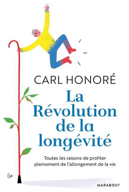 La révolution de la longévité - Carl Honoré - Marabout