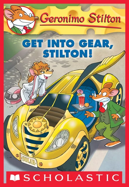 Get Into Gear, Stilton! (Geronimo Stilton #54) - Geronimo Stilton - Scholastic Inc.