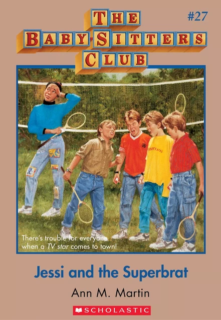 Jessi and the Superbrat (The Baby-Sitters Club #27) - Ann M. Martin - Scholastic Inc.