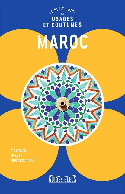 Maroc : le petit guide des usages et coutumes -  Collectif - Hachette Tourisme