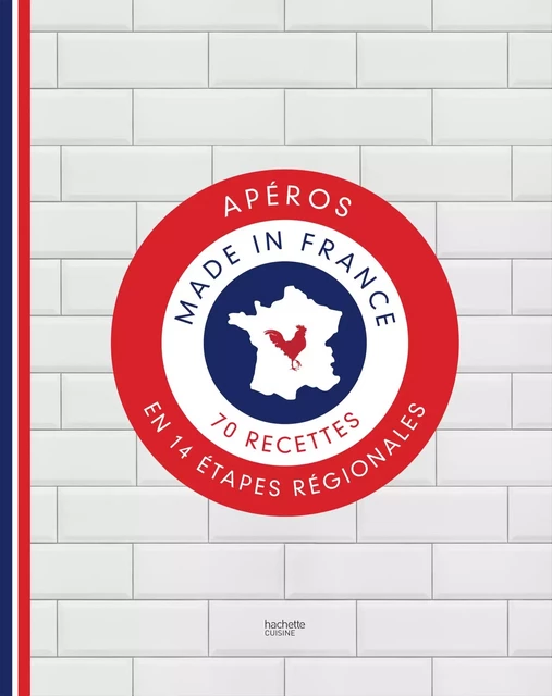 Apéros made in France -  Fédération Française de l'apéritif - Hachette Pratique