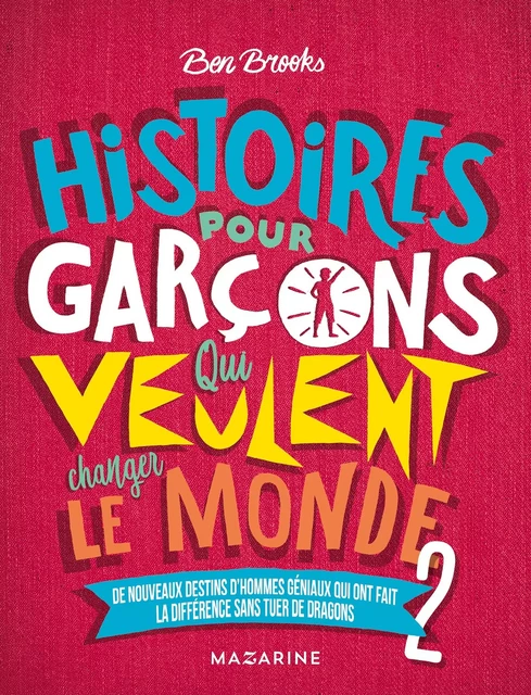 Histoires pour garçons qui veulent changer le Monde-Vol.2 - Ben Brooks - Fayard/Mazarine