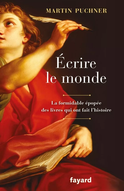 Ecrire le monde - Hans Martin Puchner - Fayard