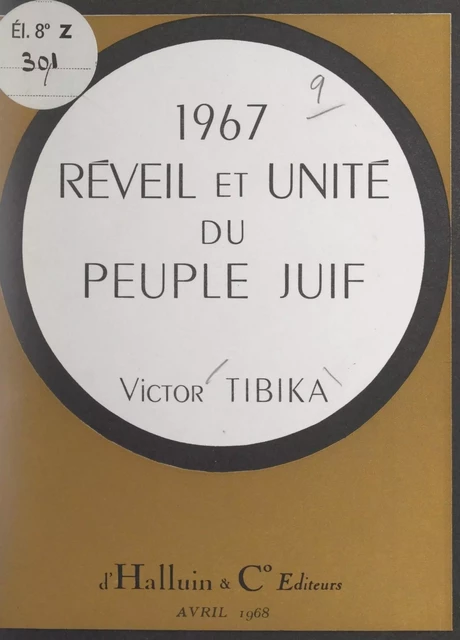 1967, réveil et unité du peuple juif - Victor Tibika - FeniXX réédition numérique