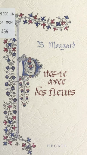 Dites-le avec des fleurs - Bernard Mougard - FeniXX réédition numérique