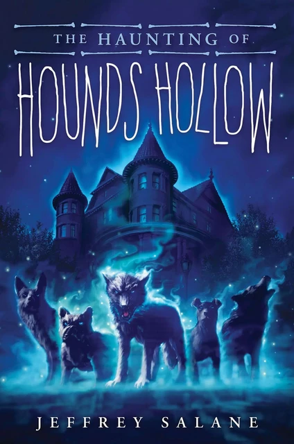 The Haunting of Hounds Hollow - Jeffrey Salane - Scholastic Inc.