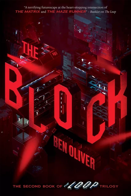 The Block (The Second Book of The Loop Trilogy) - Ben Oliver - Scholastic Inc.