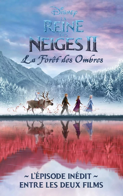 La Reine des Neiges 2 - La forêt des ombres - L'épisode inédit entre les deux films -  Collectif Disney, Kamilla Benko - Hachette Romans