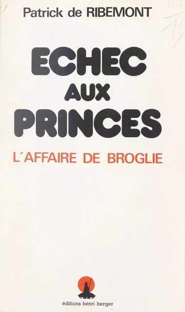 Échec aux princes - Patrick de Ribemont - FeniXX réédition numérique