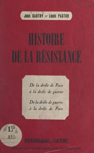 Histoire de la Résistance - Jean Dautry, Louis Pastor - FeniXX réédition numérique