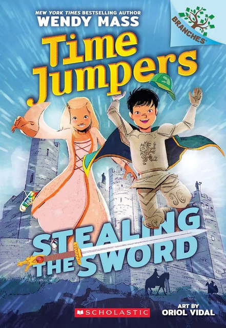 Stealing the Sword: A Branches Book (Time Jumpers #1) - Wendy Mass - Scholastic Inc.