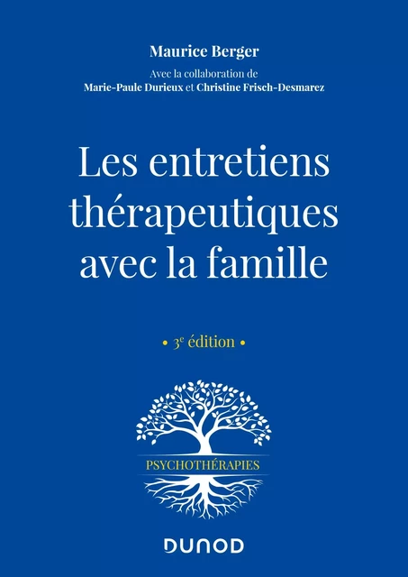 Les entretiens thérapeutiques avec la famille - 3e ed. - Maurice Berger - Dunod