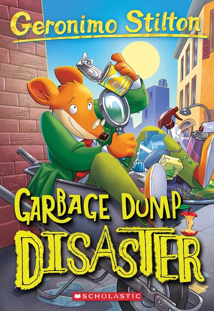 Garbage Dump Disaster (Geronimo Stilton #79) - Geronimo Stilton - Scholastic Inc.