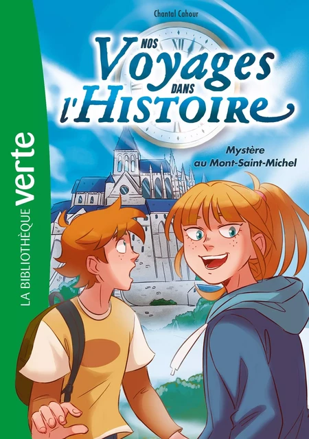 Nos voyages dans l'histoire 03 - Mystère au Mont-Saint-Michel - Chantal Cahour - Hachette Jeunesse