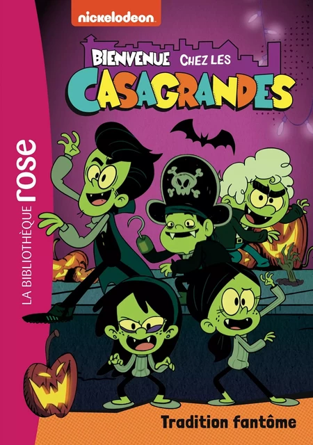 Bienvenue chez les Casagrandes 03 - Tradition fantôme -  Nickelodeon - Hachette Jeunesse