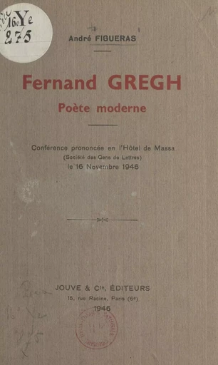 Fernand Gregh, poète moderne - André Figueras - FeniXX réédition numérique