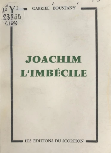 Joachim l'imbécile - Gabriel Boustany - FeniXX réédition numérique