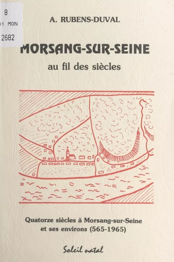 Morsang-sur-Seine au fil des siècles - Alain Rubens-Duval - FeniXX réédition numérique