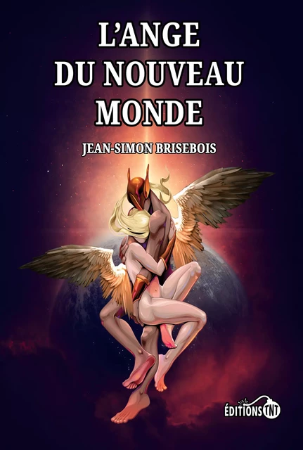 L'ange du nouveau monde - Jean-Simon Brisebois - Éditions TNT