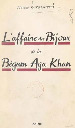 L'affaire des bijoux de la bégum Aga Khan - Jeanne Georges-Valantin - FeniXX réédition numérique