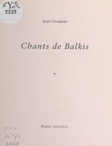 Chants de Balkis - Jean Grosjean - FeniXX réédition numérique