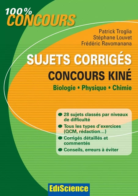 Sujets corrigés concours Kiné - Stéphane Louvet, Patrick Troglia, Frédéric Ravomanana - Ediscience