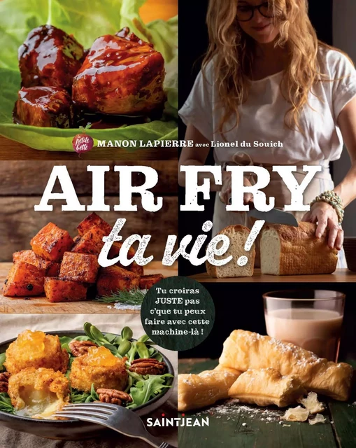 Air fry ta vie ! - Manon Lapierre - Guy Saint-Jean Editeur