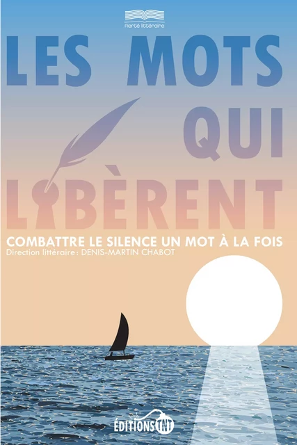 Les mots qui libèrent - Denis-Martin Chabot, Collectif Fierté Littéraire - Éditions TNT