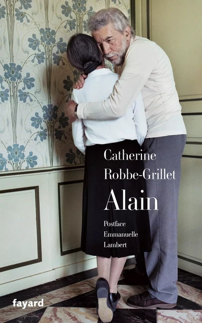 Alain - Catherine Robbe-Grillet - Fayard