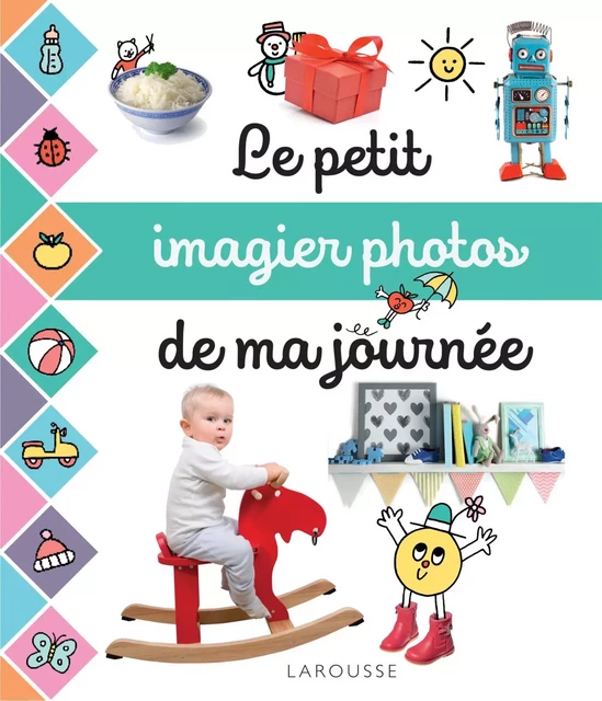 Le petit imagier photos de ma journée -  - Larousse