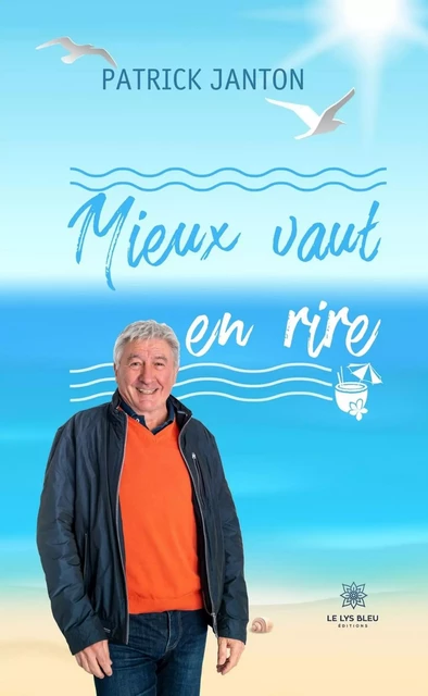 Mieux vaut en rire - Patrick Janton - Le Lys Bleu Éditions