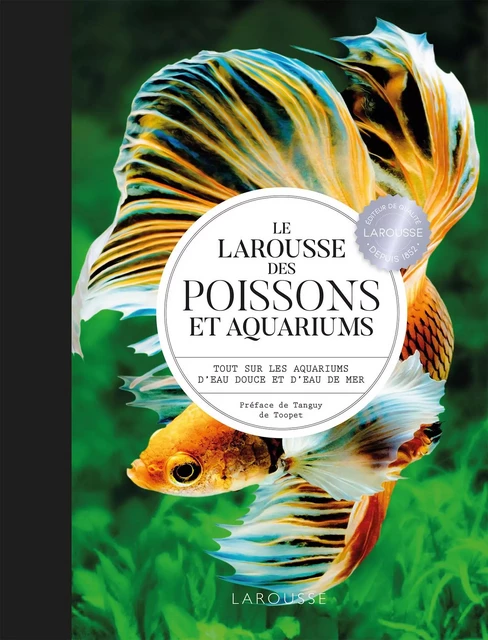 Le Larousse des Poissons et Aquariums - Tanguy DE SAINT SAUVEUR - Larousse