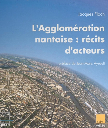 L'agglomération nantaise - Jacques Floch - FeniXX réédition numérique