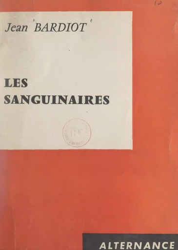 Les sanguinaires - Jean Bardiot - FeniXX réédition numérique