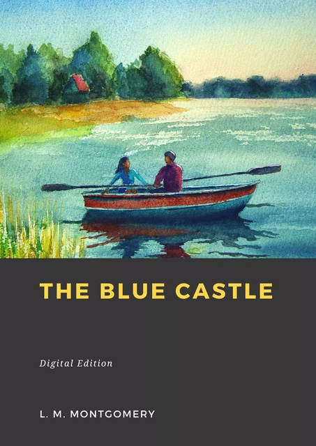 The Blue Castle - Lucy Maud Montgomery - Librofilio