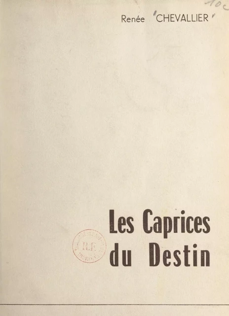 Les caprices du destin - Renée Chevallier - FeniXX réédition numérique