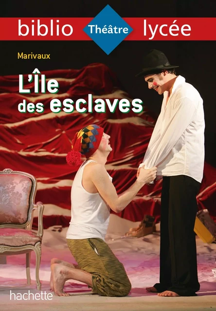 Bibliolycée - L'Ile des esclaves, Marivaux - BAC 2024 -  Marivaux, Isabelle de Lisle, Sylvie Beauthier - Hachette Éducation