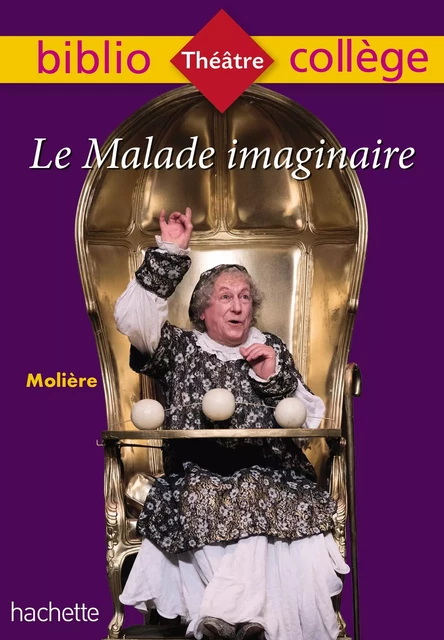 Bibliocollège - Le Malade imaginaire, Molière -  Molière, Isabelle de Lisle - Hachette Éducation