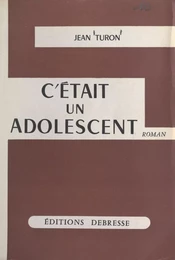 C'était un adolescent