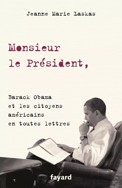 Monsieur le Président, - Jeanne Marie Laskas - Fayard