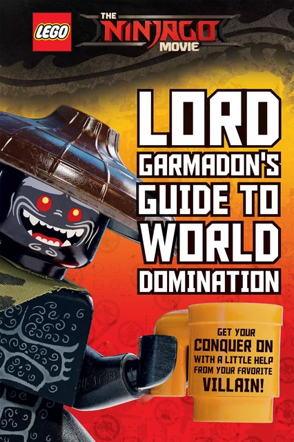 Lord Garmadon's Guide to World Domination (LEGO NINJAGO Movie) - Meredith Rusu - Scholastic USnada Ltd